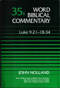 John Nolland — Luke 9:21-18:34 (Word Biblical Commentary | WBC)