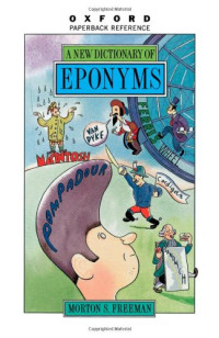 Freeman, Morton S — A new dictionary of eponyms