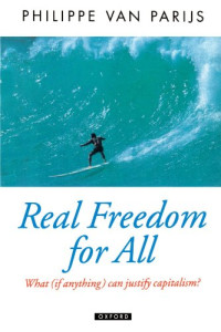 Philippe Van Parijs — Real Freedom for All: What (if anything) can justify capitalism? (Oxford Politician Theory)