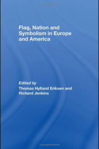 Eriksen Jenkins — Flag, Nation and Symbolism in Europe and America