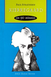 Paul Strathern — Kierkegaard em 90 minutos
