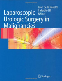 Jean J.M.C.H. de la Rosette, Inderbir S. Gill — Laparoscopic Urologic Surgery in Malignancies