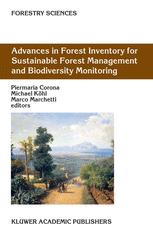 M. Köhl (auth.), Piermaria Corona, Michael Köhl, Marco Marchetti (eds.) — Advances in Forest Inventory for Sustainable Forest Management and Biodiversity Monitoring