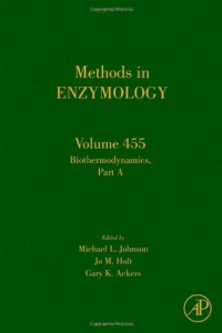 Michael L. Johnson, Jo M. Holt, Gary K. Ackers — Biothermodynamics, Part 1
