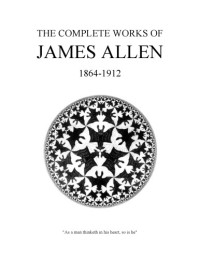 James Allen — THE Complete Works of James Allen