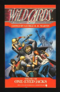 George R.R. Martin — One-Eyed Jacks (Wild Cards, Book 8)