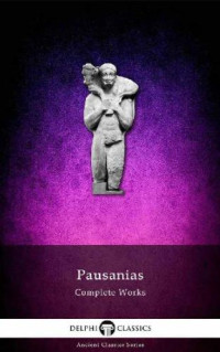 Pausanias — Complete Works of Pausanias