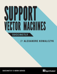Alexandre Kowalczyk — Support Vector Machines Succinctly