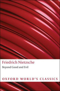 Friedrich Nietzsche; Marion Faber; Robert C. Holub — Beyond Good and Evil: Prelude to a Philosophy of the Future (Oxford World's Classics)