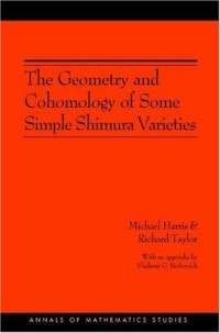 Michael Harris, Richard Taylor — The Geometry and Cohomology of Some Simple Shimura Varieties.