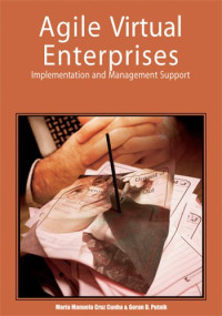 Goran Putnik Goran D. Putnik — Agile Virtual Enterprises: Implementation and Management Support