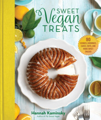 Hannah Kaminsky — Sweet Vegan Treats