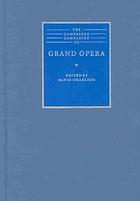 Charlton, David (ed.) — The Cambridge companion to Grand Opera