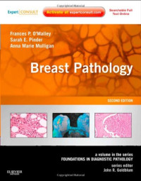 Frances P. O'Malley, Sarah E. Pinder, Anna Marie Mulligan — Breast Pathology: A Volume in the Series: Foundations in Diagnostic Pathology (Expert Consult - Online and Print), 2e