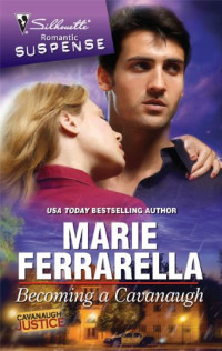 Marie Ferrarella — Cavanaugh Justice 15.0 - Becoming a Cavanaugh