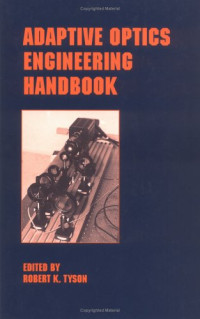 Robert Tyson — Adaptive Optics Engineering Handbook