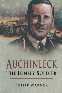 Philip Warner — Auchinleck: The Lonely Soldier