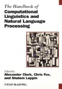 Alexander Clark, Chris Fox, Shalom Lappin — The Handbook of Computational Linguistics and Natural Language Processing