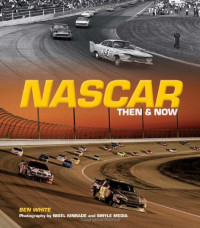 Ben White — NASCAR Then and Now