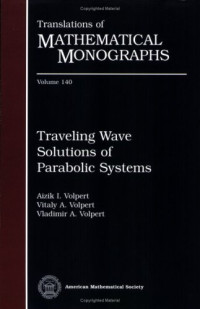 Vitaly A. Volpert, Vladimir A. Volpert, Aizik I. Volpert — Traveling Wave Solutions of Parabolic Systems