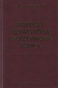 Milan Moguš — Povijest hrvatskoga književnoga jezika