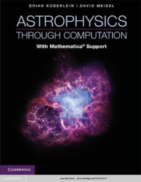 Brian Koberlein, David D. Meisel — Astrophysics through Computation: With Mathematica Support