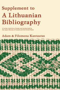 Adam Kantautas, Filomena Kantautas — Supplement to A Lithuanian Bibliography