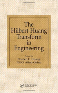 Norden E. Huang, Nii O. Attoh-Okine — The Hilbert-Huang Transform in Engineering