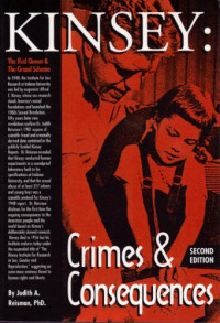 Judith A. Reisman — Kinsey: Crimes and Consequences: The Red Queen and the Grand Scheme