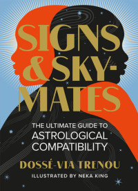 Dossé-Via Trenou — Signs & Skymates: The Ultimate Guide to Astrological Compatibility