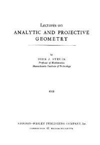 Dirk J. Struik — Lectures on analytic and projective geometry