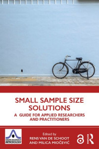 Rens van de Schoot — Small Sample Size Solutions: A Guide for Applied Researchers and Practitioners