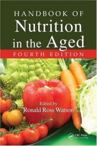 Ronald Ross Watson — Handbook of Nutrition in the Aged Fourth Edition