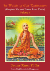Swami Rama Tirtha — In Woods Of God Realisation, Volume 4