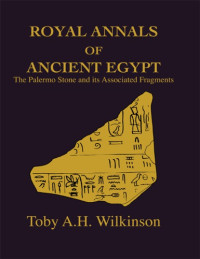 Toby A. H. Wilkinson — Royal Annals of Ancient Egypt