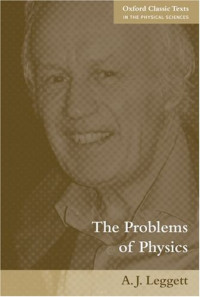 Anthony Leggett — The Problems of Physics (Oxford Classic Texts in the Physical Sciences)