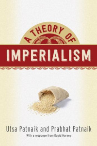 Utsa Patnaik, Prabhat Patnaik — A Theory of Imperialism