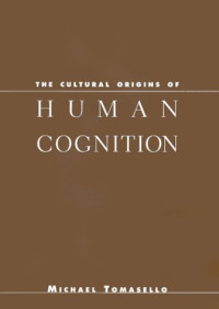 Michael Tomasello — The cultural origins of human cognition