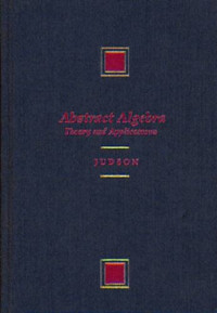 Thomas W. Judson — Abstract algebra: Theory and applications