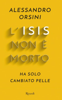 Alessandro Orsini — L'Isis non è morto. Ha solo cambiato pelle