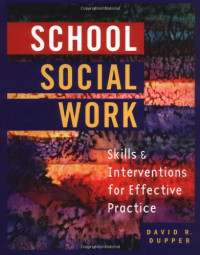 David Dupper — School Social Work - Skills and Interventions for Effective Practice