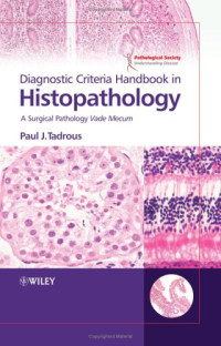Paul.J Tadrous — Diagnostic Criteria Handbook in Histopathology: A Surgical Pathology Vade Mecum