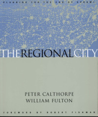 Peter Calthorpe, William Fulton — The Regional City