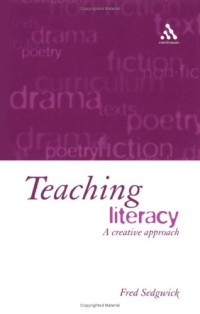 Fred Sedgwick — Teaching Literacy: The Creative Approach