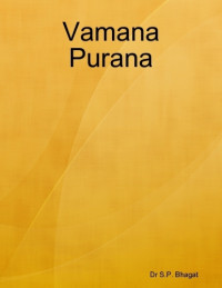 Bhagat, Dr S.P — Vamana Purana