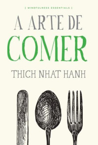Thich Nhat Hanh — A arte de comer