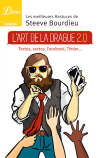 Steeve Bourdieu — L'Art de la Drague 2.0