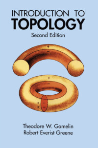Dover Publications.;Gamelin, Theodore W.;Greene, Robert Everist — Introduction to Topology
