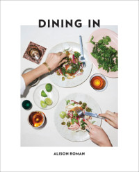 Alison Roman — Dining in