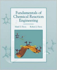 Mark E. E. Davis, Robert J. J. Davis — Fundamentals of Chemical Reaction Engineering
